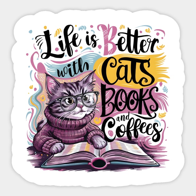 Cat and Book: Life is Better With Cats, Books, and Coffees Sticker by ShopFusion